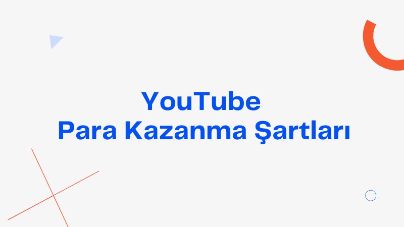 Youtube Para Kazanma Şartları 2022